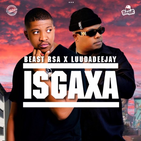 ISGAXA ft. LuuDadeejay | Boomplay Music