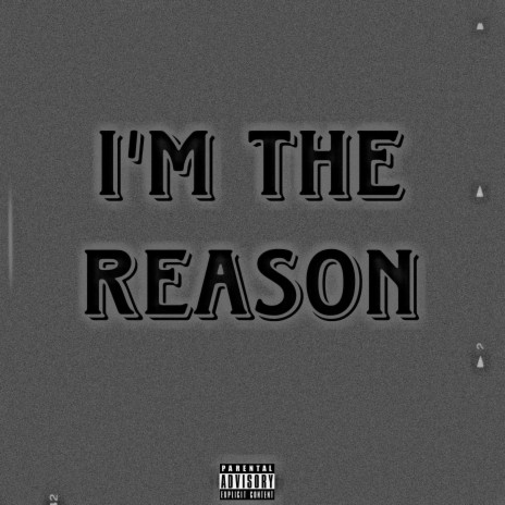 I'M THE REASON | Boomplay Music