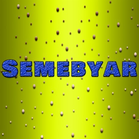 Semebyar | Boomplay Music