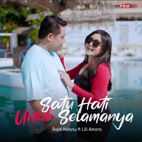 Satu Hati Untuk Selamanya ft. Lili Amora | Boomplay Music