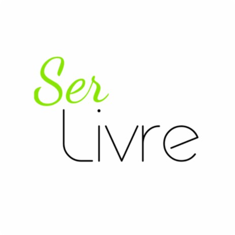 Ser Livre | Boomplay Music