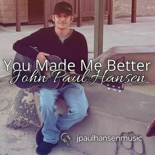 You Made Me Better lyrics | Boomplay Music