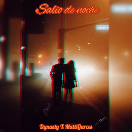 SALIO DE NOCHE DYNASTY X MATTI GARCES Prod. Alkembeats | Boomplay Music