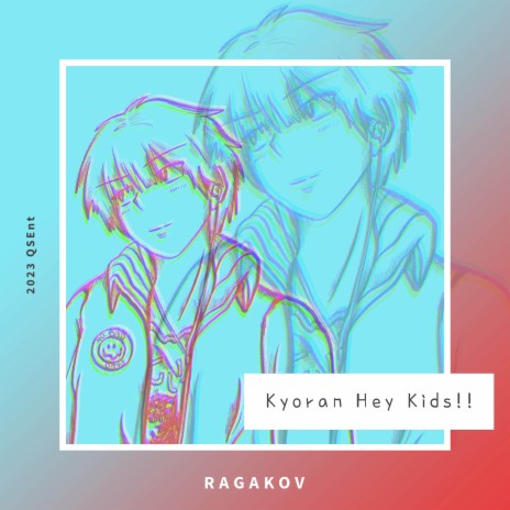 Kyoran Hey Kids!! | Boomplay Music