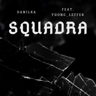 Squadra ft. yuong_leffer lyrics | Boomplay Music