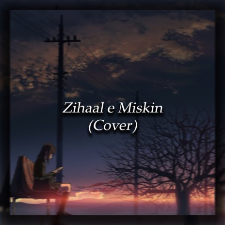 Zihaal E Miskin (Cover) | Boomplay Music