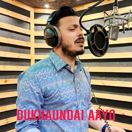 Dukhaudai Aayo | Boomplay Music