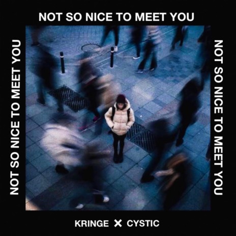 Not So Nice To Meet You ft. Kringe | Boomplay Music