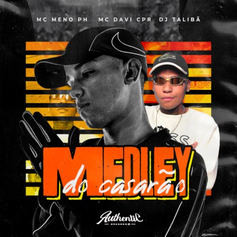 Medley do Casarão ft. MC MENO PH & DJ TALIBÃ | Boomplay Music