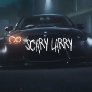 Scary Larry