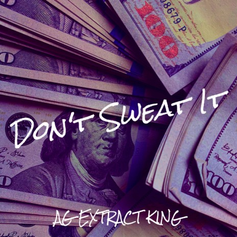 Don't Sweat It | Boomplay Music