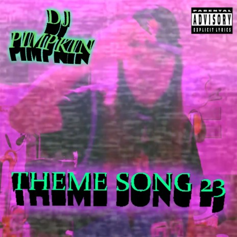 PIMPKIN THEME SONG 23 (Freestyle)