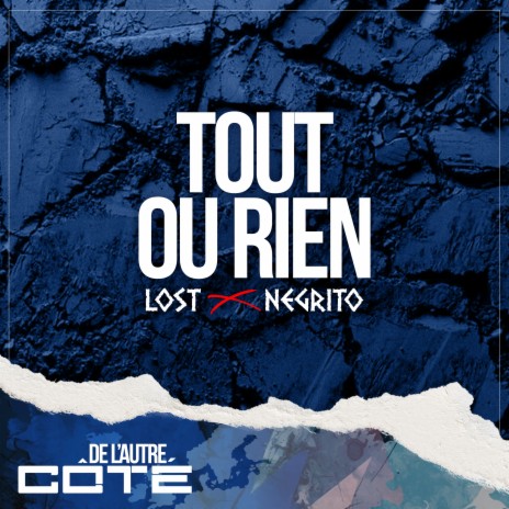 Tout ou rien (De l'autre côté) ft. Negrito | Boomplay Music