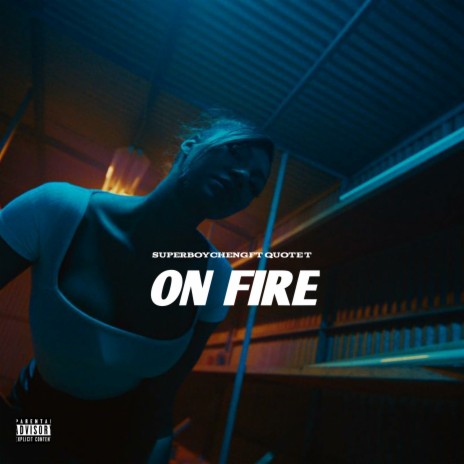 On Fire ft. Quote T | Boomplay Music