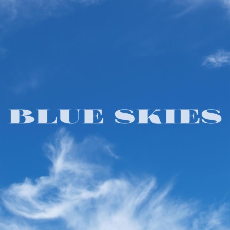 Blue Skies | Boomplay Music