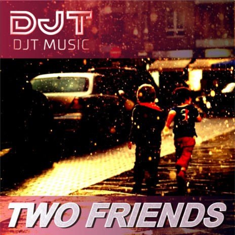 TWO FRIENDS (Radio Edit)
