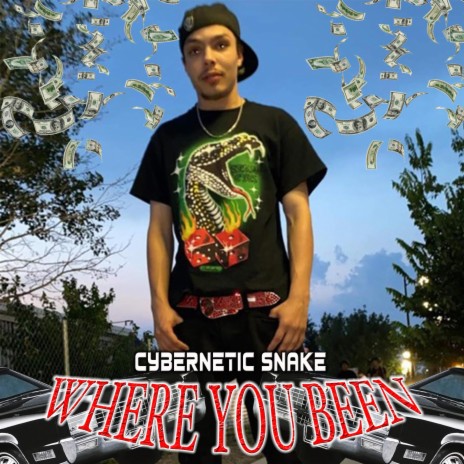 Where You Been? (feat. Cybernetic Snake) | Boomplay Music