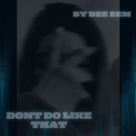 Don’t Do Like That | Boomplay Music