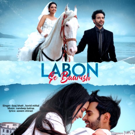 Labon Se Baarish ft. Saaj bhatt | Boomplay Music