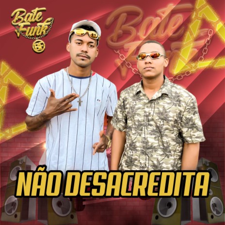 Não Desacredita ft. Mc WL & Mc Jão