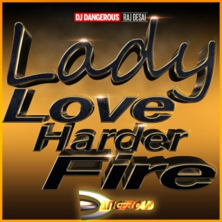 Lady Love Harder Fire