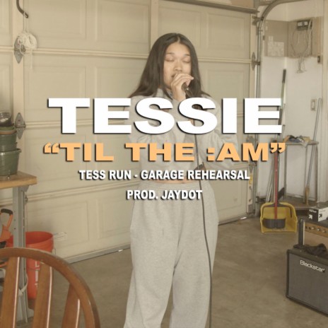 Til The AM: (Tess Run) ft. Jaydot