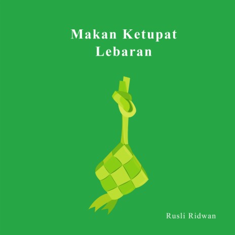 Makan Ketupat Lebaran | Boomplay Music