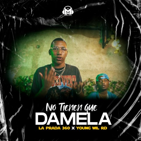 No Tienen Que Darmela ft. La Prada 360 & Young Wil RD | Boomplay Music