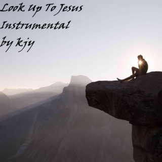 Look Up To Jesus (Instrumental)