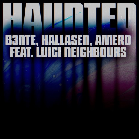 Haunted ft. Hallasen, Amero & Luigi Neighbours | Boomplay Music