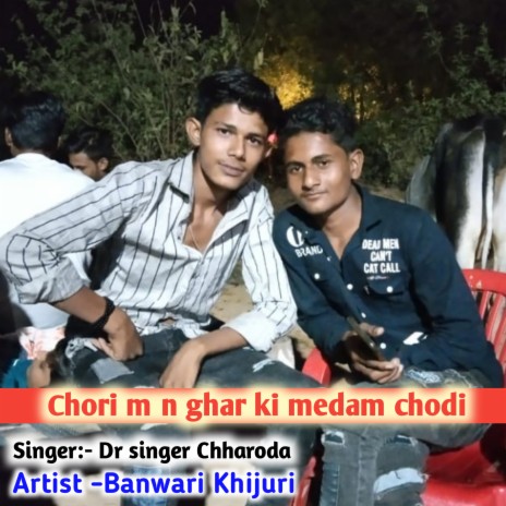 Chori M N Ghar Ki Medam Chodi (Hindi) | Boomplay Music