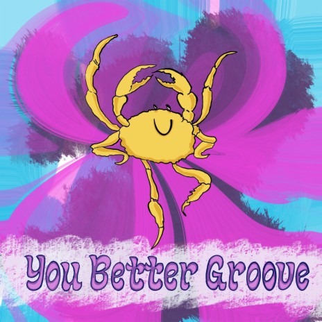 You Better Groove | Boomplay Music