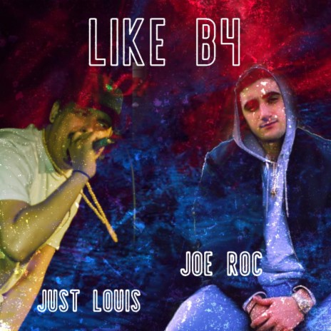 Like B4 ft. Joe Roc | Boomplay Music