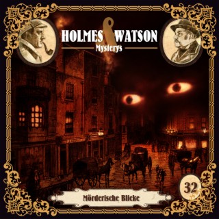 Holmes & Watson Mysterys Folge 32 - Mörderische Blicke