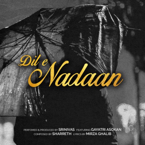 Dil-e-Naadaan ft. Gayatri Asokan | Boomplay Music