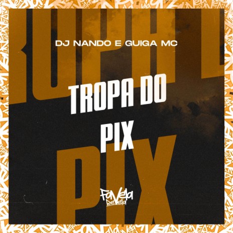 Tropa do Pix ft. Guiga MC | Boomplay Music