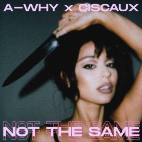 Not The Same (feat. Ciscaux) | Boomplay Music