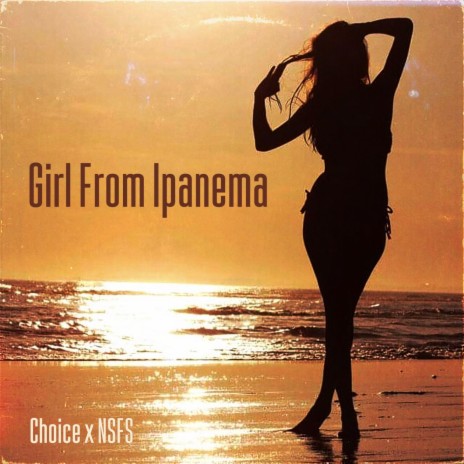 Girl From Ipanema ft. NSFS