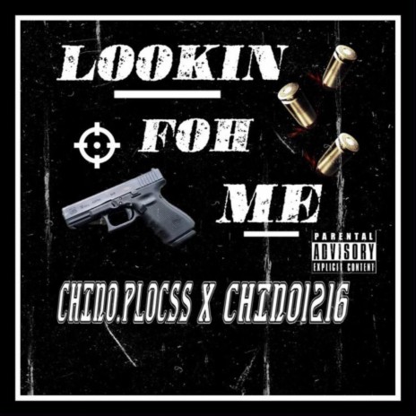 Lookin Foh Me ft. chino1216 | Boomplay Music