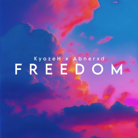 FREEDOM ft. KyozeH | Boomplay Music