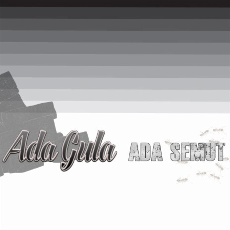 Ada Gula Ada Semut | Boomplay Music