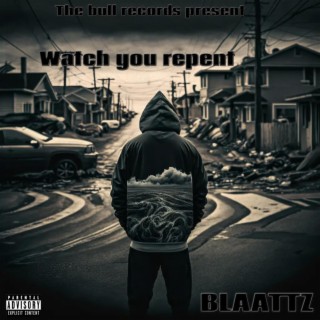 WATCH YOU REPENT