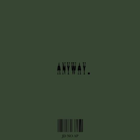 ANYWAY | Boomplay Music