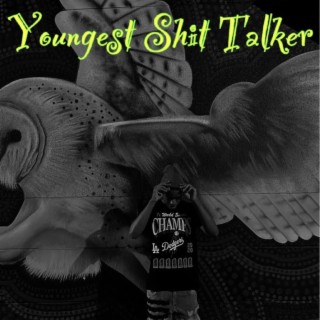 Youngest Shit Talker
