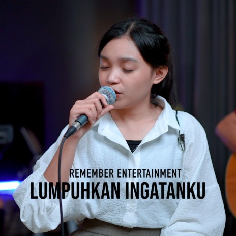 Lumpuhkan Ingatanku | Boomplay Music