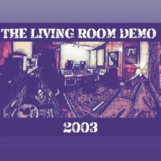 The Living Room Demo 2003