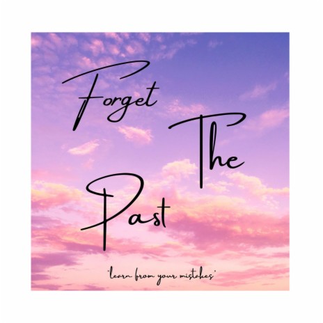 Forget The Past