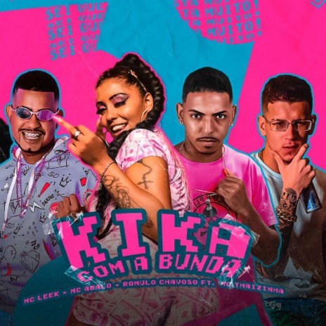 Kika Com a Bunda ft. Mc Abalo, Romulo Chavoso & MC Thaizinha | Boomplay Music