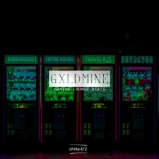 GXLDMINE: GAMING LOUNGE BEATS