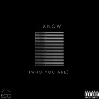 I Know (Who You Are)